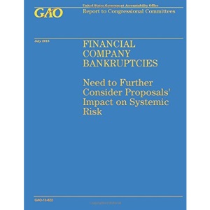 Financial Company Bankruptcies: Need to Further Consider Proposals' Impact on Systemic Risk