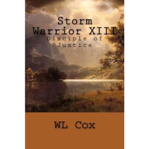 Storm Warrior XIII: Disciple of Justice: Volume 13