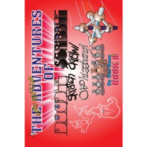 The Very Peculiar Adventures of Doodle, Scribble, Scratch, Scrawl and Whizzbang: Volume 8