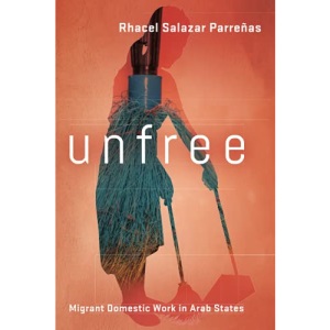 Unfree: Migrant Domestic Work in Arab States