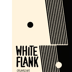 White Flank: Organizing White People for Racial Justice