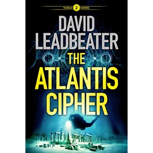 The Atlantis Cipher: 2 (The Relic Hunters, 2)
