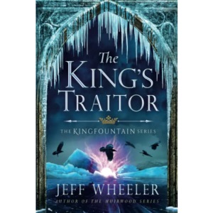 The King's Traitor: 3 (Kingfountain, 3)