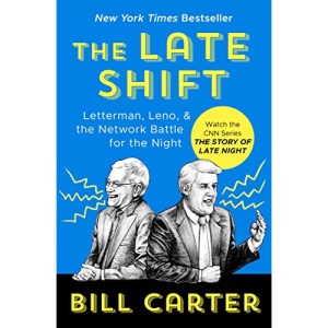 The Late Shift: Letterman, Leno, & the Network Battle for the Night