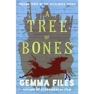 A Tree of Bones: 3 (The Hexslinger Series, 3)