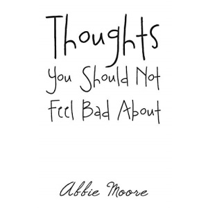 Thoughts You Should Not Feel Bad About