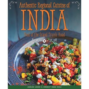 Authentic Regional Cuisine of India (Food of the Grand Trunk Road