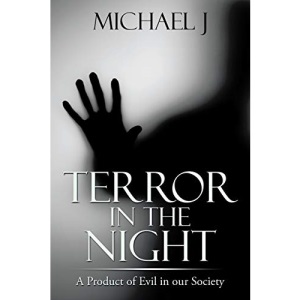 Terror in the Night: A Product of Evil in our Society
