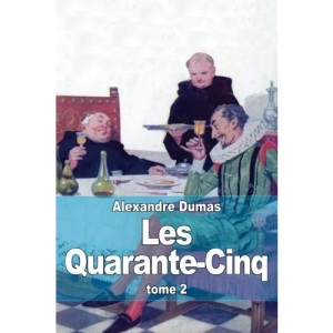 Les Quarante-Cinq: Tome 2