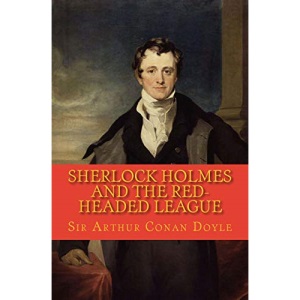 Sherlock Holmes and the Red-headed League: The Best of the Classics
