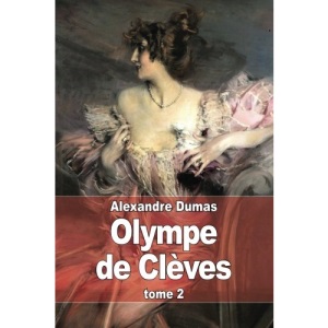 Olympe de Clèves: Tome 2