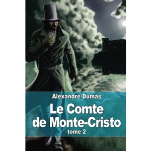 Le Comte de Monte-Cristo: Tome 2
