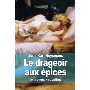 Le drageoir aux épices: suivi de Pages retrouvées et Un dilemme