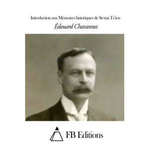 Introduction aux Mémoires historiques de Se-ma Ts’ien