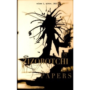 Zizobotchi Papers: volume 1, winter, 2015