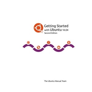 Getting Started with Ubuntu 14.04 - Second edition