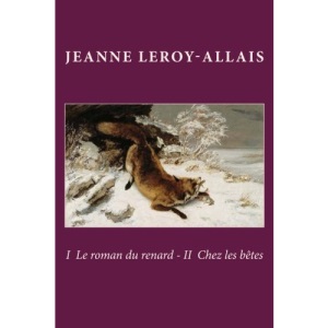 I Le roman du renard - II Chez les betes