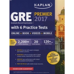 GRE Premier 2017 with 6 Practice Tests: Online + Videos + Mobile + Book (Kaplan Test Prep) (Kaplan GRE Exam Premier Program)