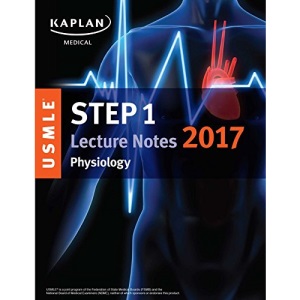 USMLE Step 1 Lecture Notes 2017: Physiology (USMLE Prep)