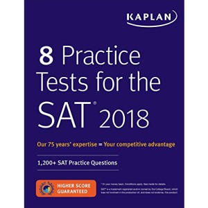8 Practice Tests for the SAT 2018: 1,200+ SAT Practice Questions (Kaplan Test Prep)