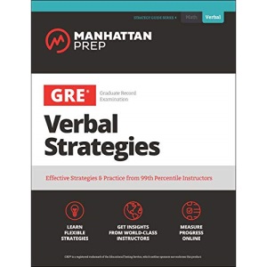 GRE Verbal Strategies: Effective Strategies & Practice from 99th Percentile Instructors (Manhattan Prep GRE Strategy Guides)