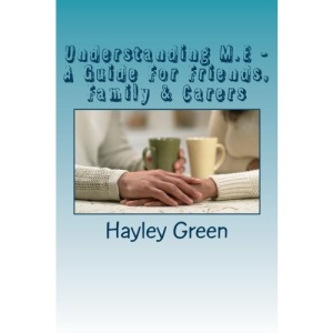Understanding M.E - A Guide For Friends, Family & Carers