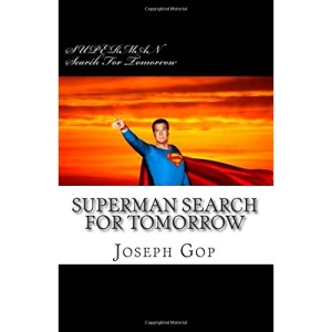 SUPERMAN Search For Tomorrow: Superman Search For Tomorrow