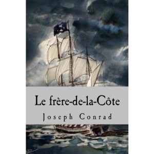 Le frere-de-la-Cote: Volume 4 (Serie aventures de joseph Conrad)