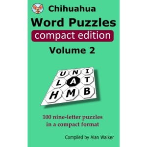 Chihuahua Word Puzzles Compact Edition Volume 2: 100 nine-letter puzzles in a compact format