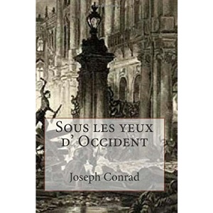 Sous les yeux d' Occident: Volume 4 (Serie aventures de Joseph Conrad)