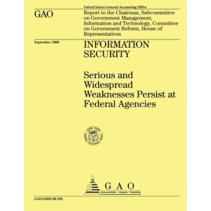 INFORMATION SECURITY Serious and Widespread Weaknesses Persist at Federal Agencies