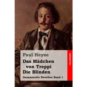 Das Mädchen von Treppi / Die Blinden: Volume 1 (Gesammelte Novellen)
