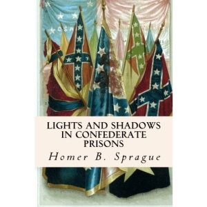 Lights and Shadows in Confederate Prisons