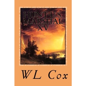Hunt-U.S. Marshal XV: Friends And Enemies: Volume 15