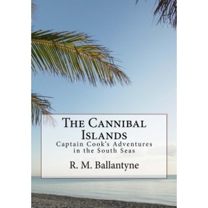 The Cannibal Islands: Captain Cook's Adventure in the South Seas