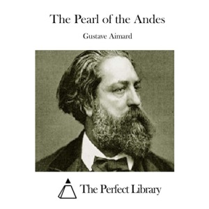 The Pearl of the Andes (Perfect Library)
