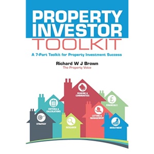 Property Investor Toolkit: A 7-Part Toolkit for Property Investment Success