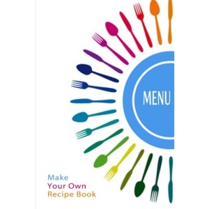 Make Your Own Recipe Book: Blank Cookbook For You To Write In (Blank Cookbooks)