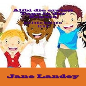 Alibi die ersten Tage in der Schule: Brim Kiddies Geschichten: Volume 4