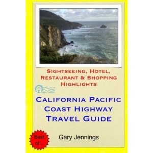 California Pacific Coast Highway Travel Guide: Sightseeing, Hotel, Restaurant & Shopping Highlights