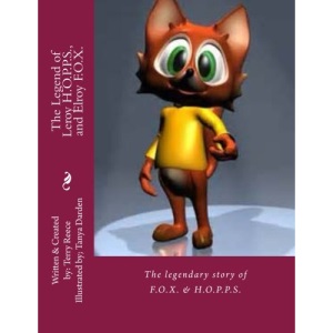 The Legend of Leroy H.O.P.P.S., and Elroy F.O.X.: The legendary story of a Rabbit and a Fox, who became lifelong best friends, despite their differences.: Volume 1