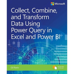 Collect, Combine, and Transform Data Using Power Query in Excel and Power BI (Business Skills)