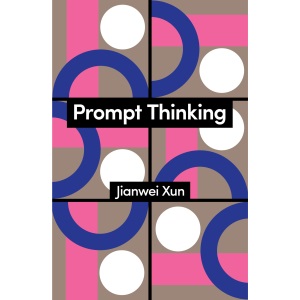 Prompt Thinking: A Critique of Generative Rea...