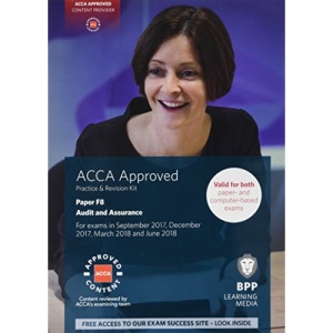 ACCA F8 Audit and Assurance: Practice and Revision Kit