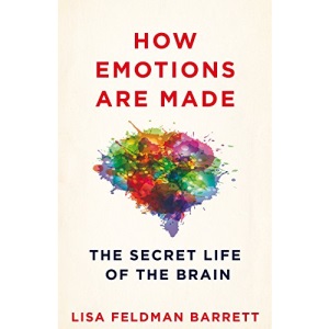 How Emotions Are Made: The Secret Life of the Brain