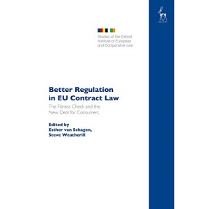 Better Regulation in EU Contract Law: The Fitness Check and the New Deal for Consumers (Studies of the Oxford Institute of European and Comparative Law)