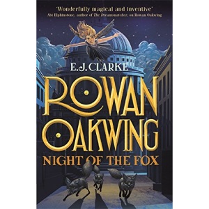 Rowan Oakwing: Night of the Fox: Book 2