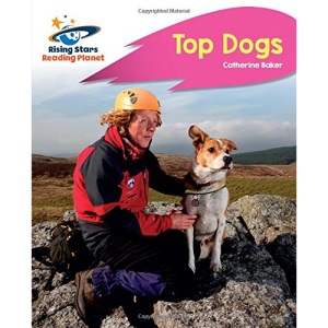 Reading Planet - Top Dogs - Pink B: Rocket Phonics (Rising Stars Reading Planet)