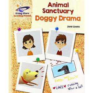 Reading Planet - Animal Sanctuary: Doggy Drama - Gold: Galaxy (Rising Stars Reading Planet)