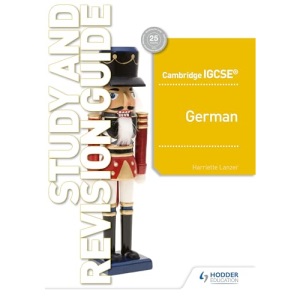 Cambridge IGCSE™ German Study and Revision Guide: Hodder Education Group